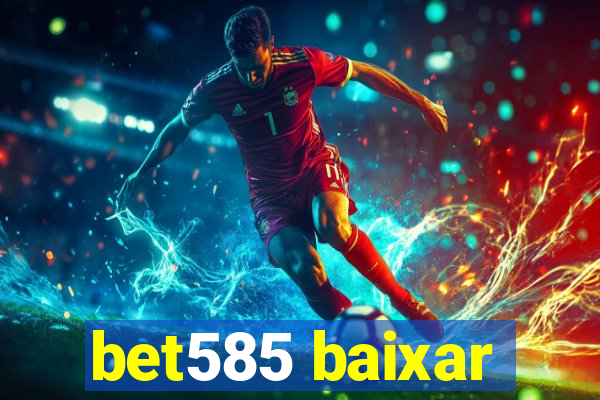 bet585 baixar